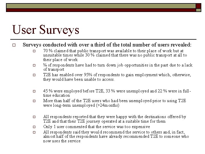 User Surveys o Surveys conducted with over a third of the total number of