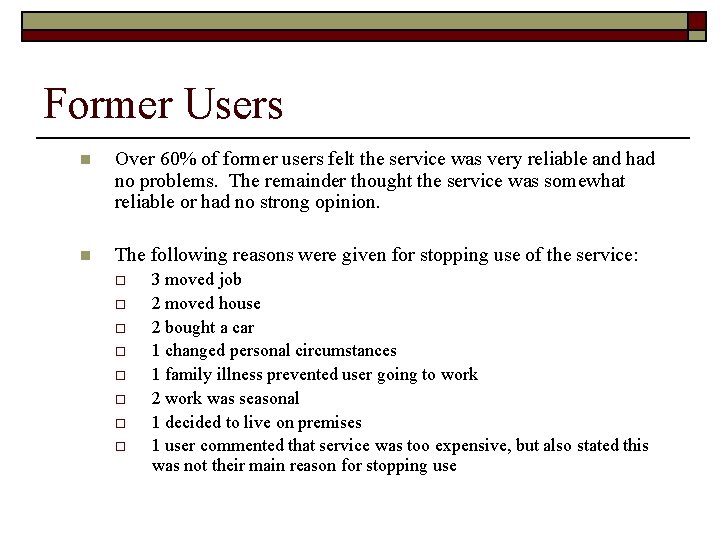 Former Users n Over 60% of former users felt the service was very reliable