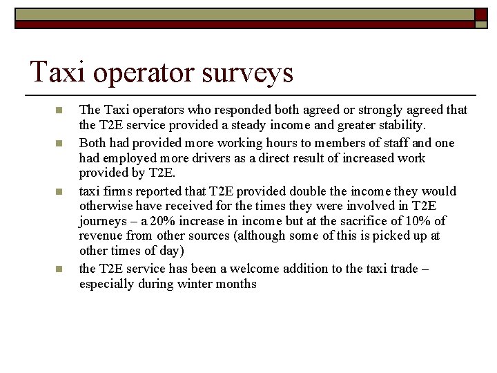 Taxi operator surveys n n The Taxi operators who responded both agreed or strongly