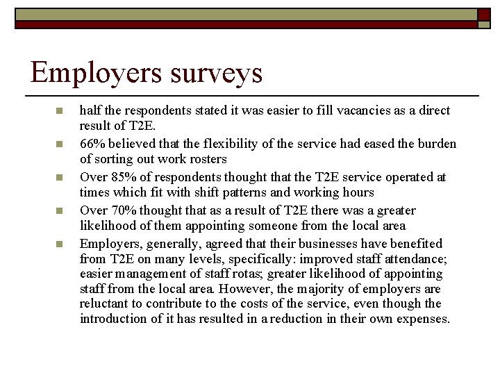 Employers surveys n n n half the respondents stated it was easier to fill