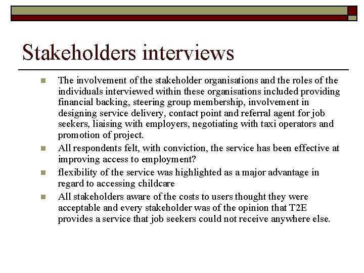 Stakeholders interviews n n The involvement of the stakeholder organisations and the roles of