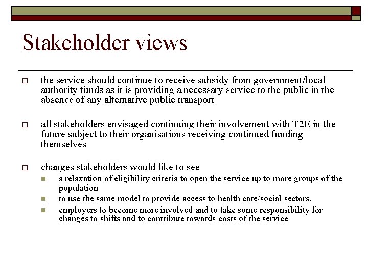 Stakeholder views o the service should continue to receive subsidy from government/local authority funds