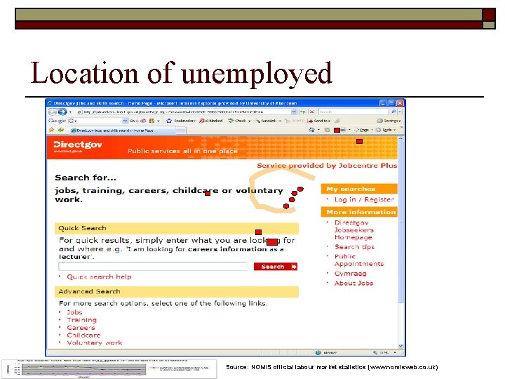 Location of unemployed Source: NOMIS official labour market statistics (www. nomisweb. co. uk) 