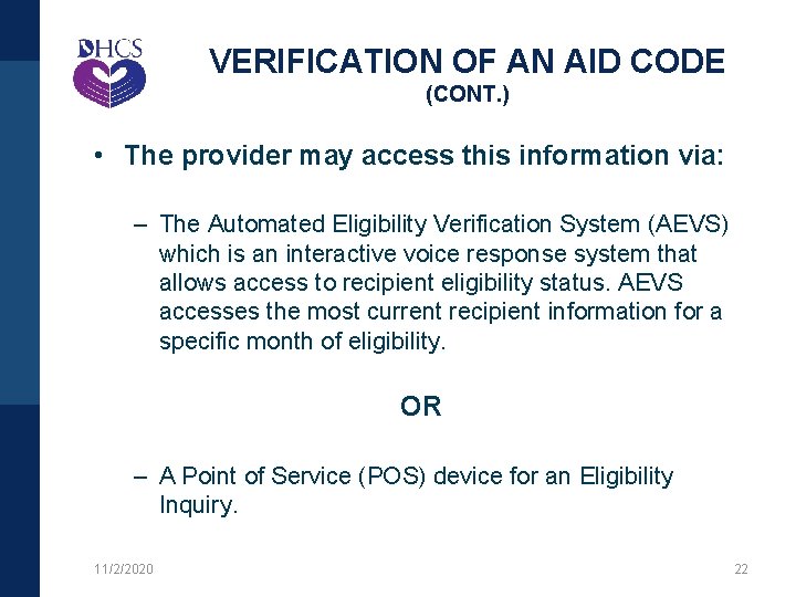 VERIFICATION OF AN AID CODE (CONT. ) • The provider may access this information