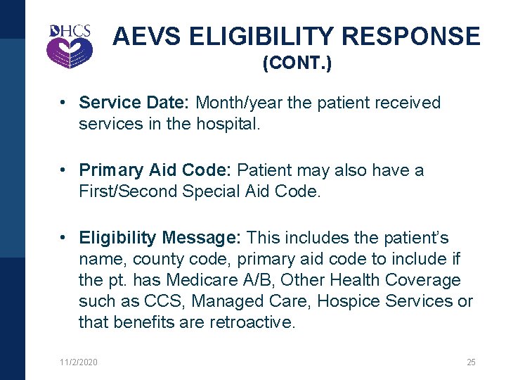 AEVS ELIGIBILITY RESPONSE (CONT. ) • Service Date: Month/year the patient received services in