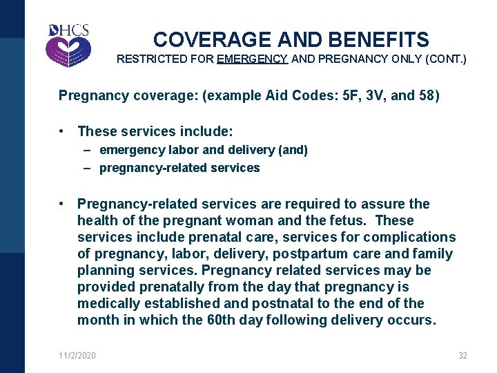 COVERAGE AND BENEFITS RESTRICTED FOR EMERGENCY AND PREGNANCY ONLY (CONT. ) Pregnancy coverage: (example