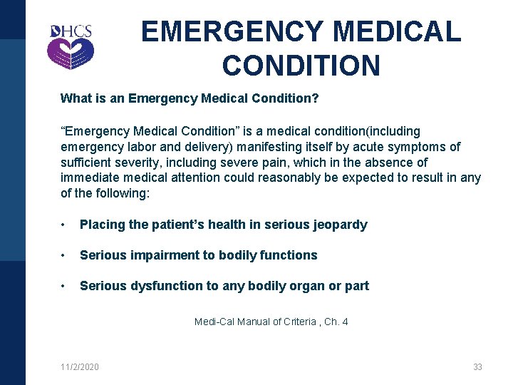 EMERGENCY MEDICAL CONDITION What is an Emergency Medical Condition? “Emergency Medical Condition” is a