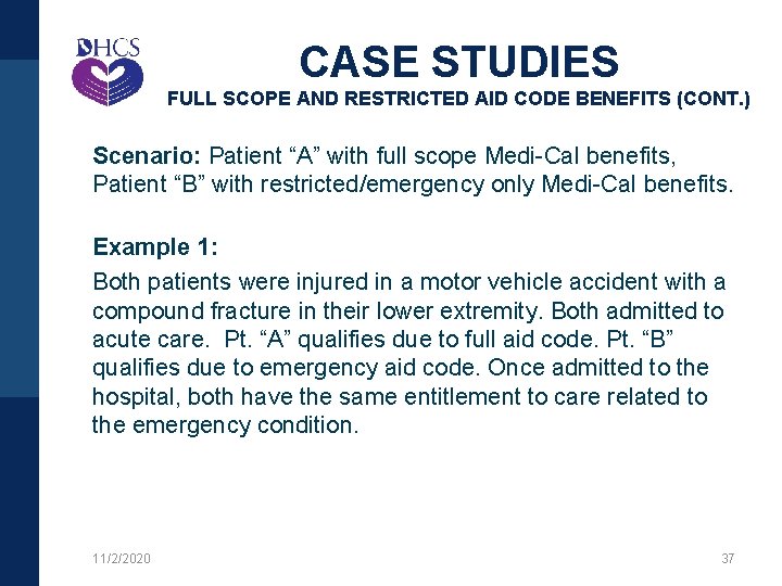 CASE STUDIES FULL SCOPE AND RESTRICTED AID CODE BENEFITS (CONT. ) Scenario: Patient “A”