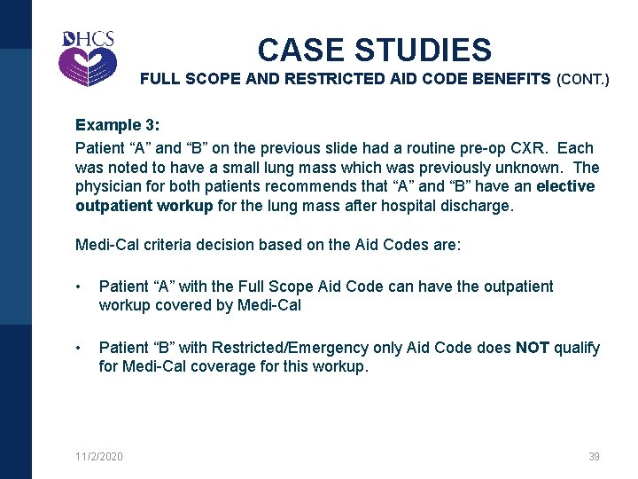 CASE STUDIES FULL SCOPE AND RESTRICTED AID CODE BENEFITS (CONT. ) Example 3: Patient