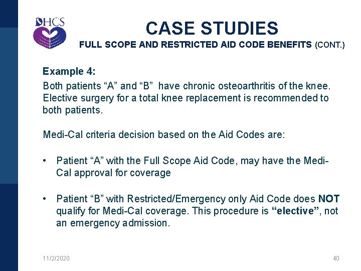 CASE STUDIES FULL SCOPE AND RESTRICTED AID CODE BENEFITS (CONT. ) Example 4: Both