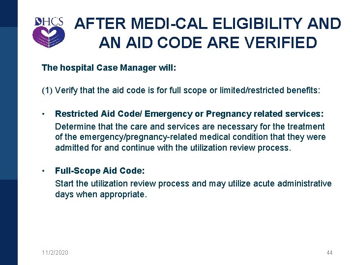 AFTER MEDI-CAL ELIGIBILITY AND AN AID CODE ARE VERIFIED The hospital Case Manager will: