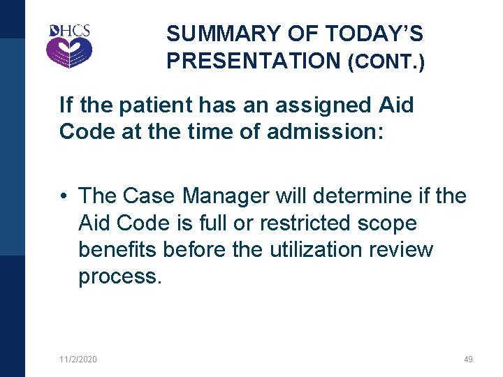 SUMMARY OF TODAY’S PRESENTATION (CONT. ) If the patient has an assigned Aid Code