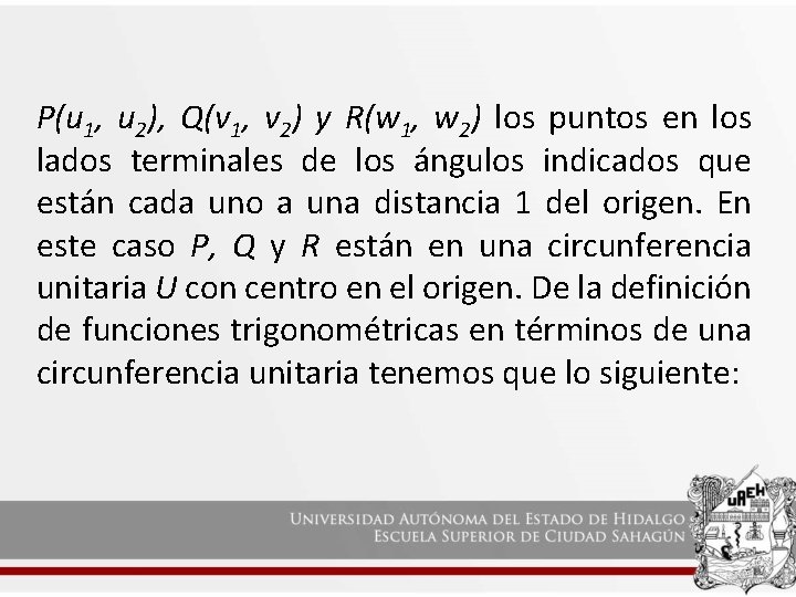 P(u 1, u 2), Q(v 1, v 2) y R(w 1, w 2) los