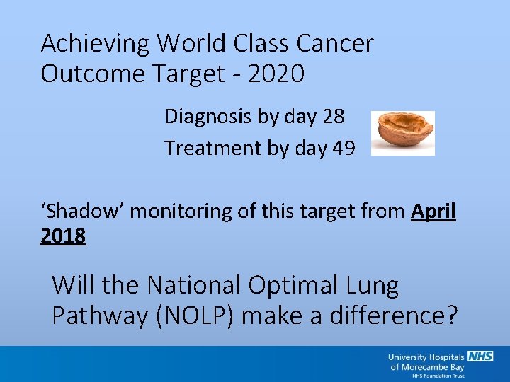 Achieving World Class Cancer Outcome Target - 2020 Diagnosis by day 28 Treatment by