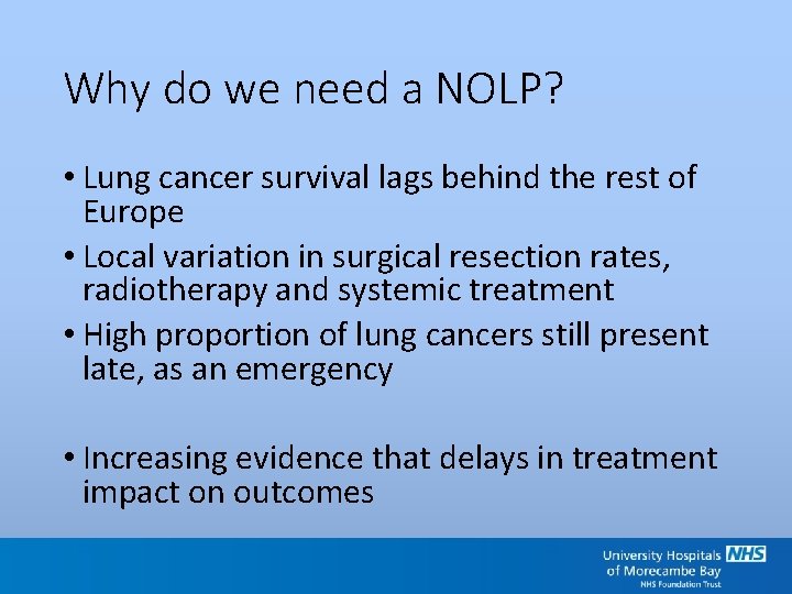 Why do we need a NOLP? • Lung cancer survival lags behind the rest