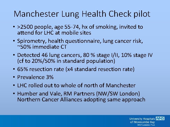 Manchester Lung Health Check pilot • >2500 people, age 55 -74, hx of smoking,