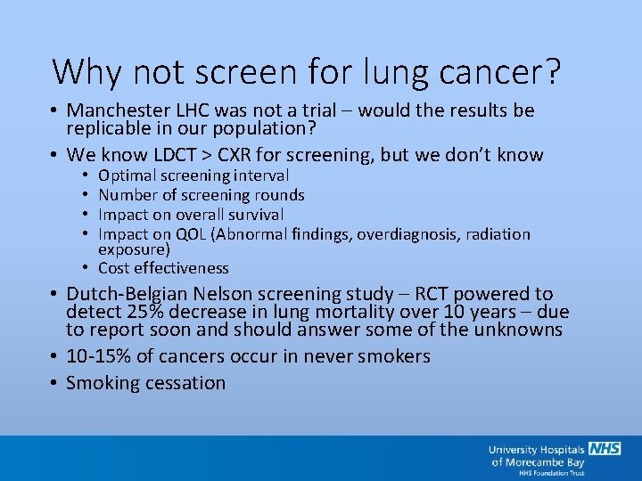 Why not screen for lung cancer? • Manchester LHC was not a trial –