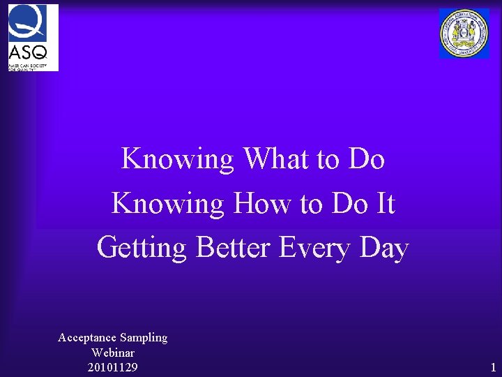 Knowing What to Do Knowing How to Do It Getting Better Every Day Acceptance
