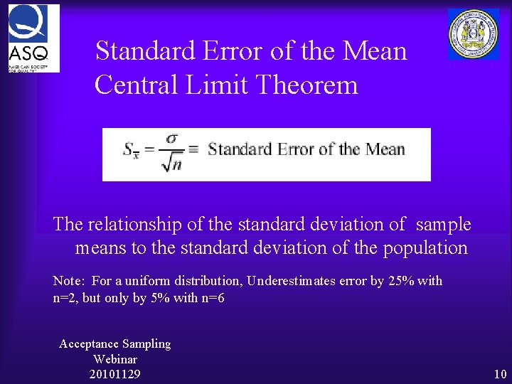 Standard Error of the Mean Central Limit Theorem The relationship of the standard deviation