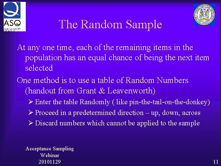 The Random Sample At any one time, each of the remaining items in the