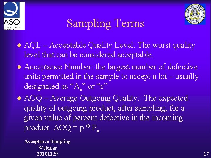 Sampling Terms ¨ AQL – Acceptable Quality Level: The worst quality level that can
