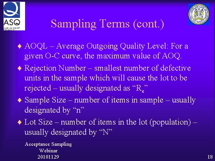 Sampling Terms (cont. ) ¨ AOQL – Average Outgoing Quality Level: For a given