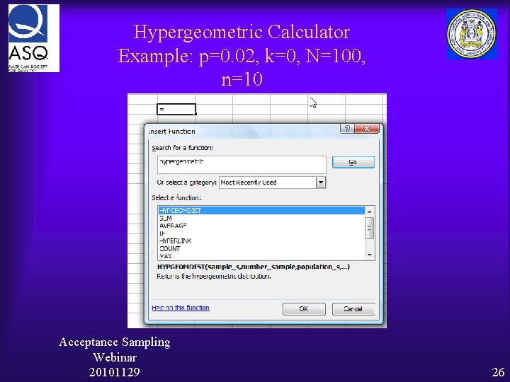 Hypergeometric Calculator Example: p=0. 02, k=0, N=100, n=10 Acceptance Sampling Webinar 20101129 26 
