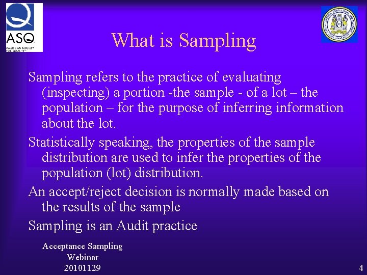 What is Sampling refers to the practice of evaluating (inspecting) a portion -the sample