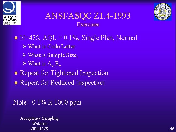 ANSI/ASQC Z 1. 4 -1993 Exercises ¨ N=475, AQL = 0. 1%, Single Plan,