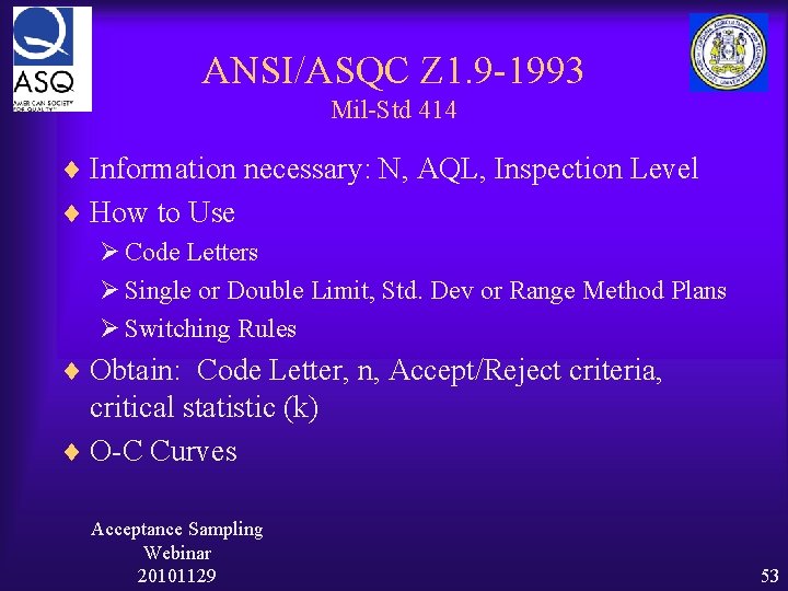 ANSI/ASQC Z 1. 9 -1993 Mil-Std 414 ¨ Information necessary: N, AQL, Inspection Level