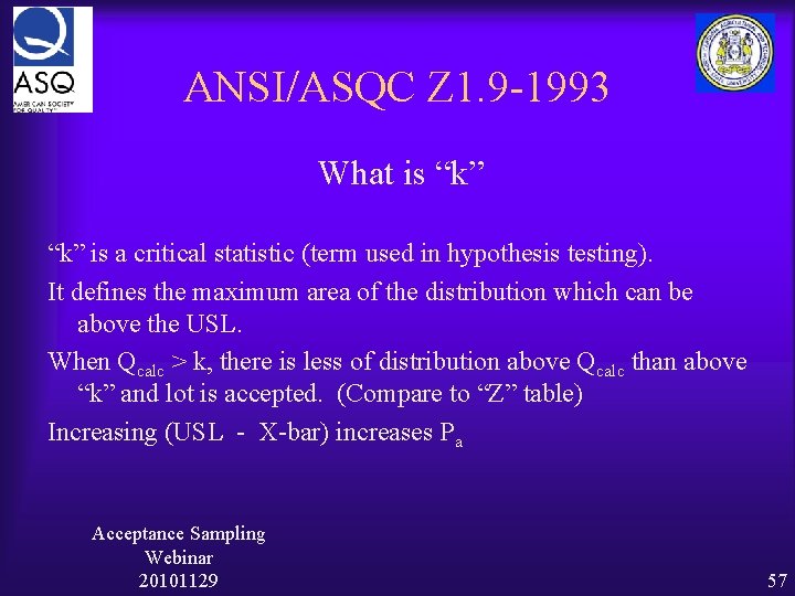 ANSI/ASQC Z 1. 9 -1993 What is “k” is a critical statistic (term used