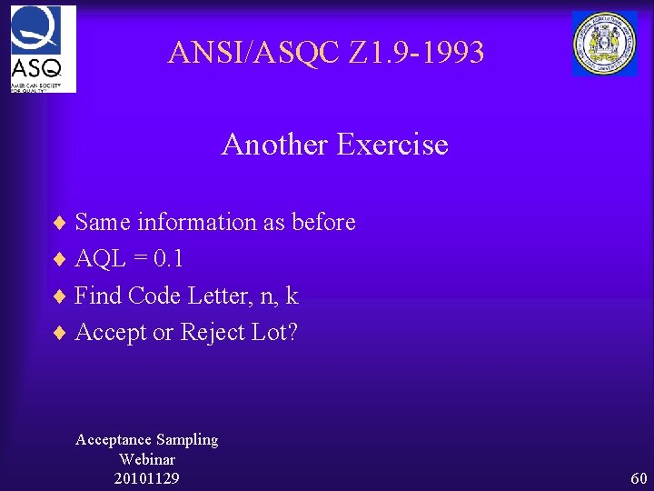 ANSI/ASQC Z 1. 9 -1993 Another Exercise ¨ Same information as before ¨ AQL