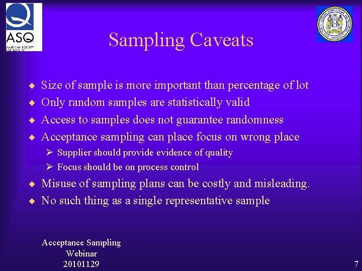 Sampling Caveats ¨ Size of sample is more important than percentage of lot ¨