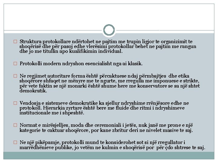 � Struktura protokollare ndërtohet ne pajtim me trupin ligjor te organizimit te shoqërisë dhe