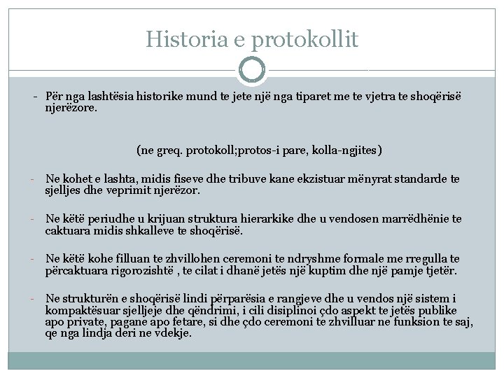 Historia e protokollit - Për nga lashtësia historike mund te jete një nga tiparet