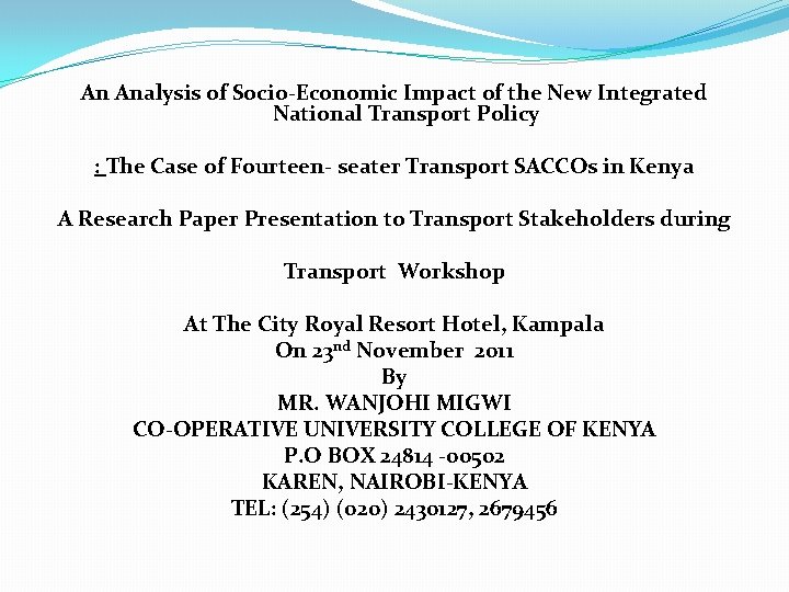 An Analysis of Socio-Economic Impact of the New Integrated National Transport Policy : The