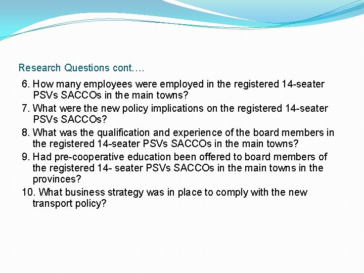 Research Questions cont…. 6. How many employees were employed in the registered 14 -seater