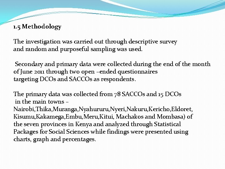 1. 5 Methodology The investigation was carried out through descriptive survey and random and