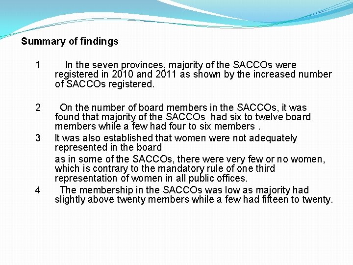 Summary of findings 1 In the seven provinces, majority of the SACCOs were registered