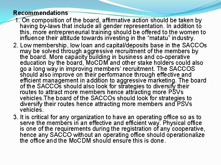 Recommendations 1. On composition of the board, affirmative action should be taken by having