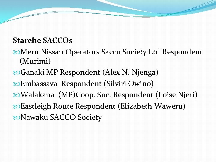 Starehe SACCOs Meru Nissan Operators Sacco Society Ltd Respondent (Murimi) Ganaki MP Respondent (Alex