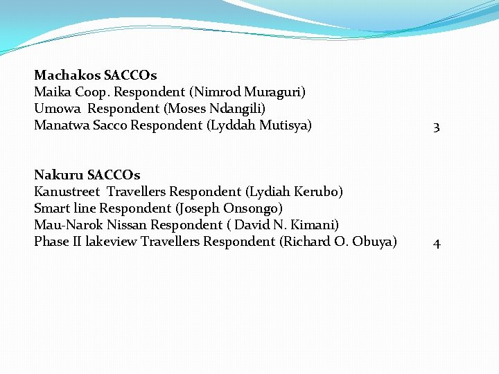 Machakos SACCOs Maika Coop. Respondent (Nimrod Muraguri) Umowa Respondent (Moses Ndangili) Manatwa Sacco Respondent