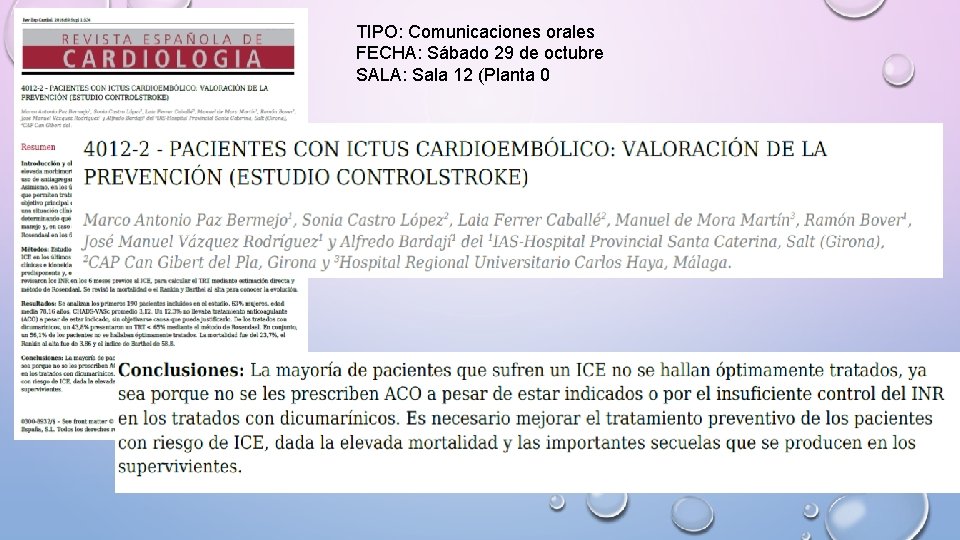 TIPO: Comunicaciones orales FECHA: Sábado 29 de octubre SALA: Sala 12 (Planta 0 