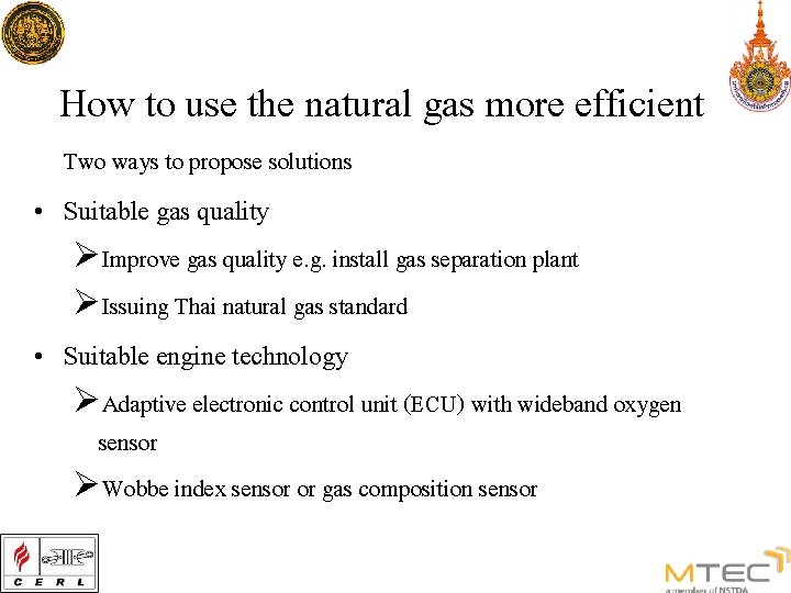 How to use the natural gas more efficient Two ways to propose solutions •