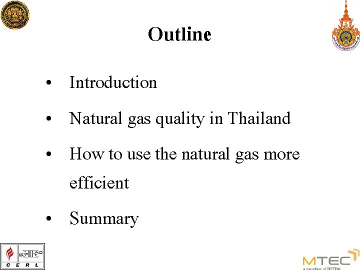 Outline • Introduction • Natural gas quality in Thailand • How to use the
