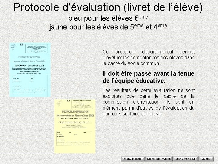 Protocole d’évaluation (livret de l’élève) bleu pour les élèves 6ème jaune pour les élèves