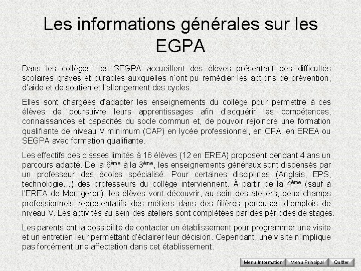 Les informations générales sur les EGPA Dans les collèges, les SEGPA accueillent des élèves