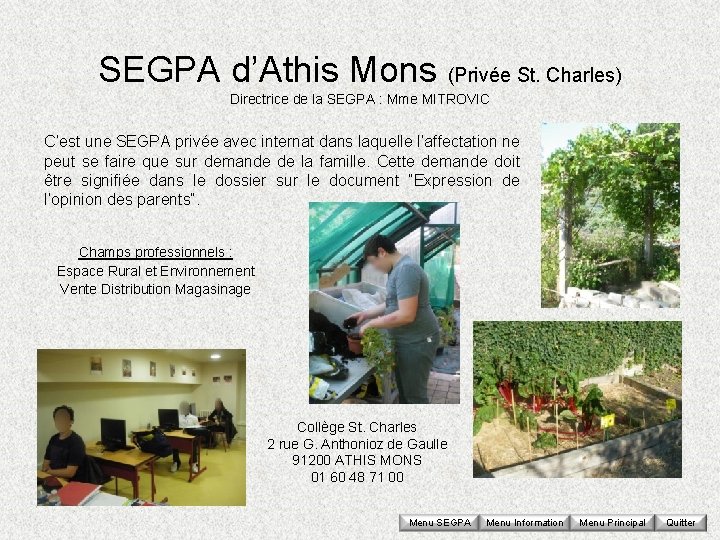 SEGPA d’Athis Mons (Privée St. Charles) Directrice de la SEGPA : Mme MITROVIC C’est