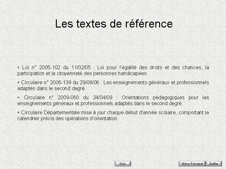 Les textes de référence § Loi n° 2005 -102 du 11/02/05 : Loi pour