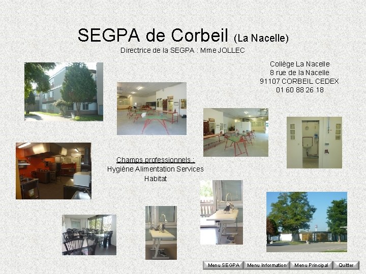SEGPA de Corbeil (La Nacelle) Directrice de la SEGPA : Mme JOLLEC Collège La